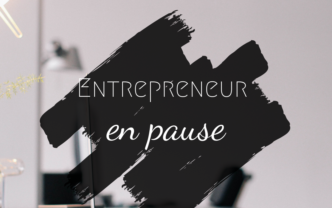 Entrepreneur en pause